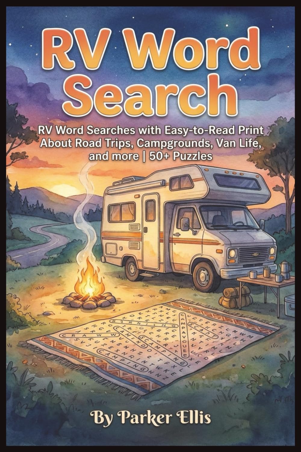 RV Word Search: RV Word Searches with Easy-to-Read Print About Road Trips, Campgrounds, Van Life, and more | 6x9 inches, 115 pages | 50+ Puzzles | ... Family Vacations, and Screen-Free Free Time