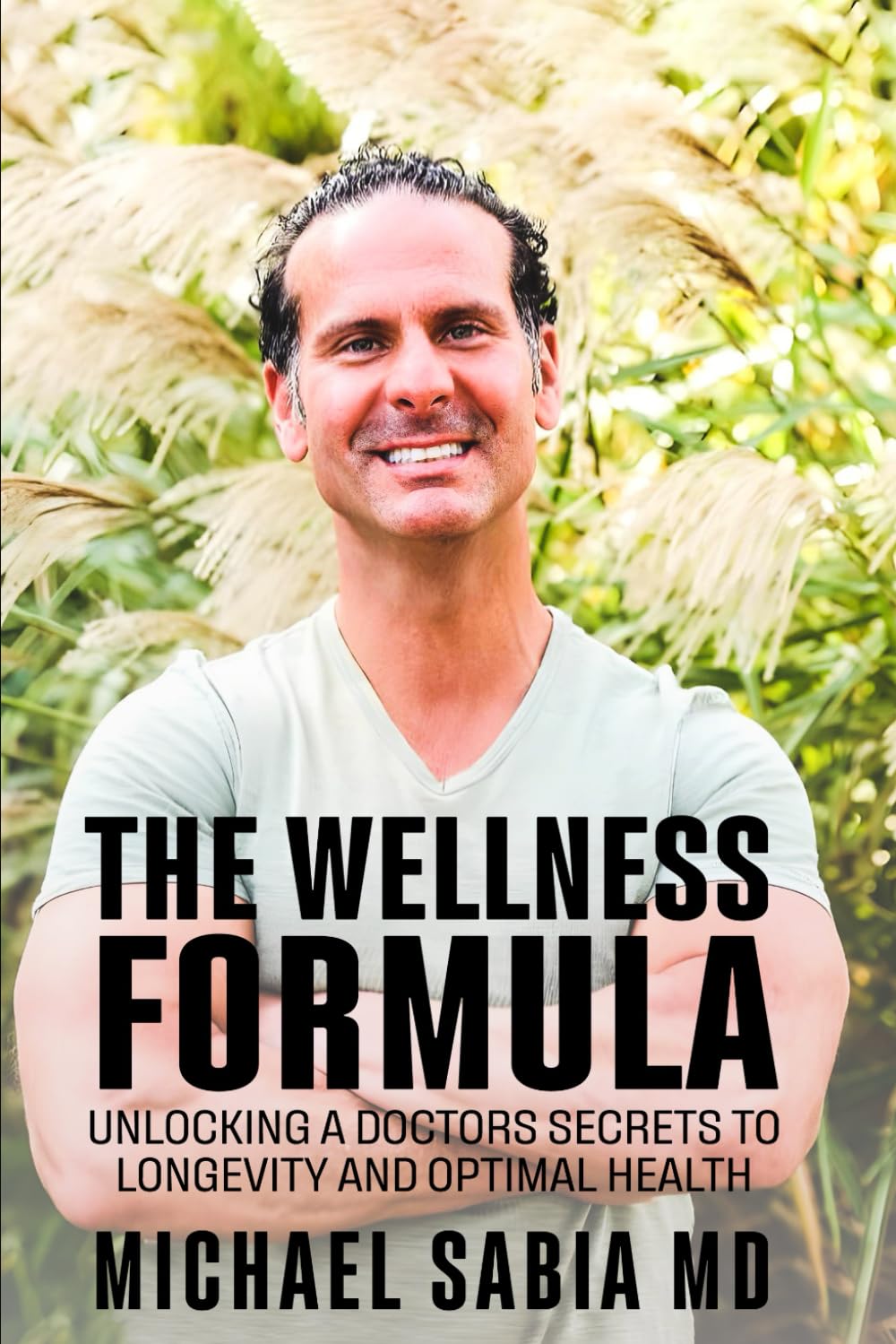 The Wellness Formula: Unlocking a Doctor’s Secrets to Longevity and Optimal Health      Paperback – March 27, 2025