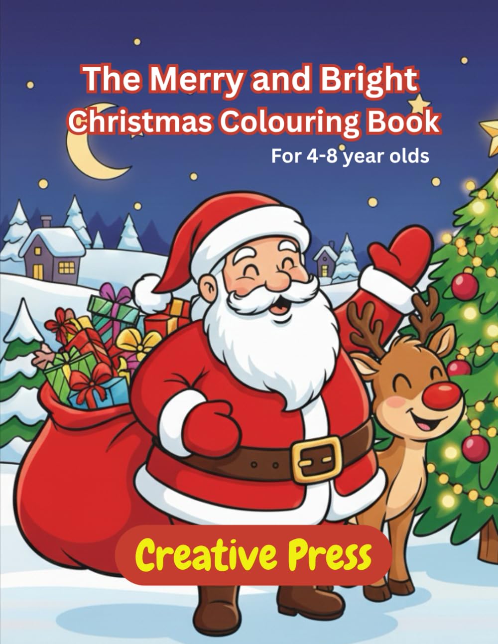 The Merry and Bright Christmas Colouring Book: For 4-8 Year Olds