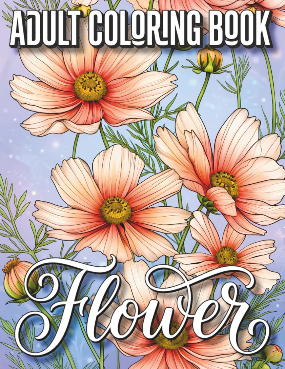 Flower Adult Coloring Book: A Collection of Beautiful Flower Bouquets, Floral Wreaths and Botanical Designs for Adults, Relaxation, Stress Relief and Creative Coloring