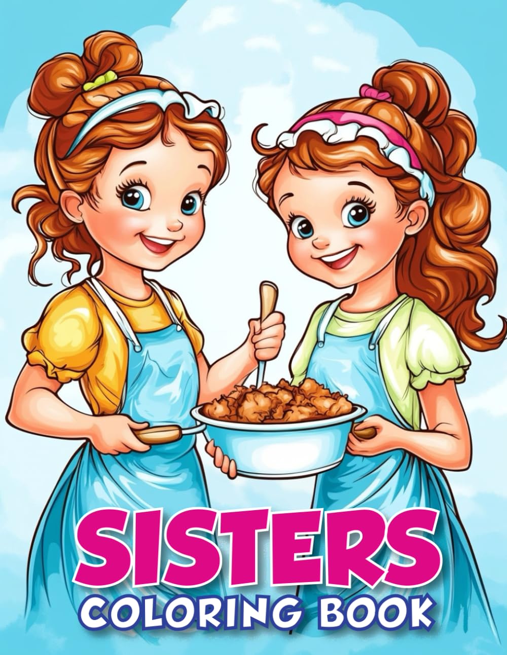 Sisters Coloring Book: Celebrating the Bond Between Sisters Through Art