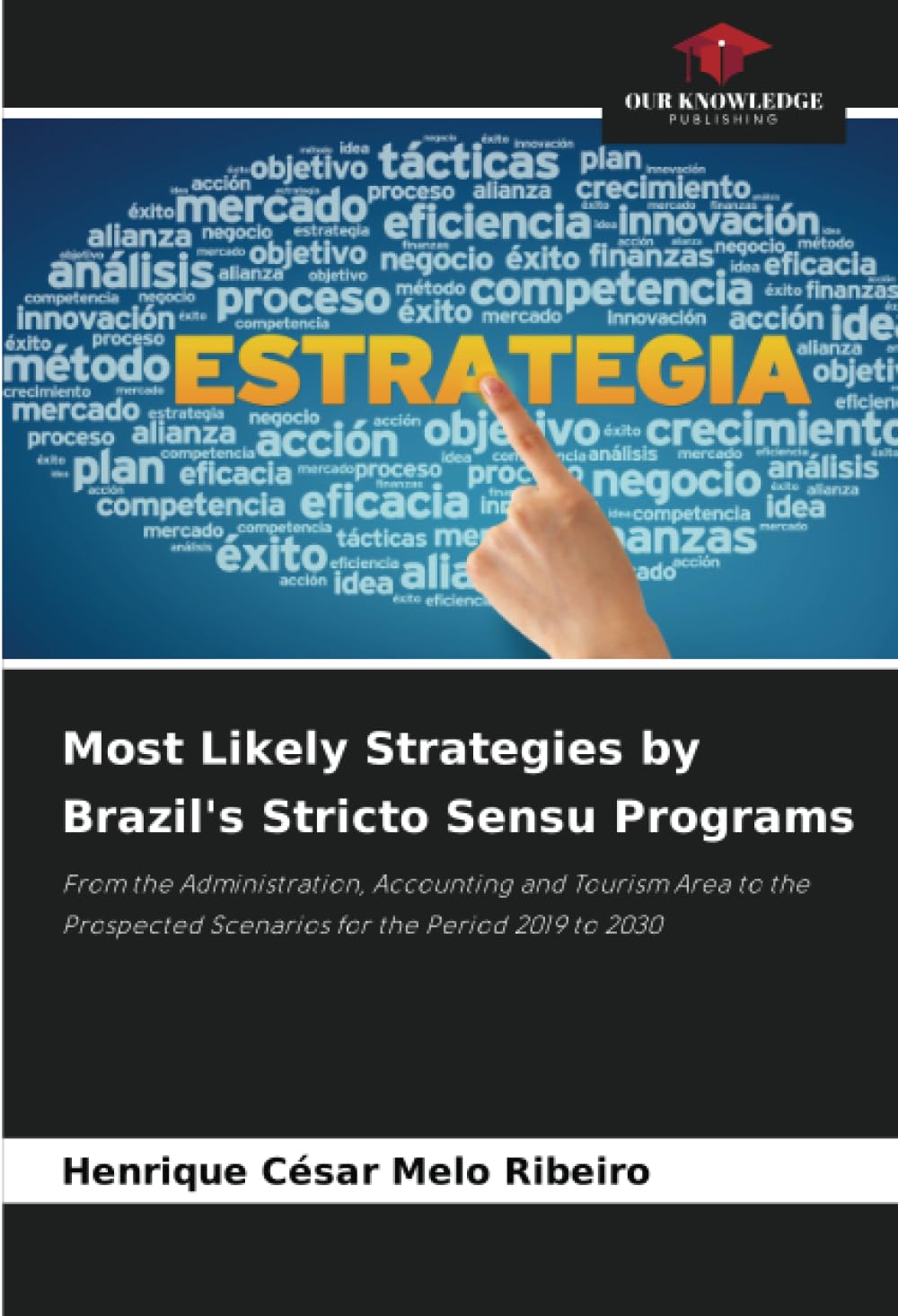 Most Likely Strategies by Brazil's Stricto Sensu Programs: From the Administration, Accounting and Tourism Area to the Prospected Scenarios for the Period 2019 to 2030