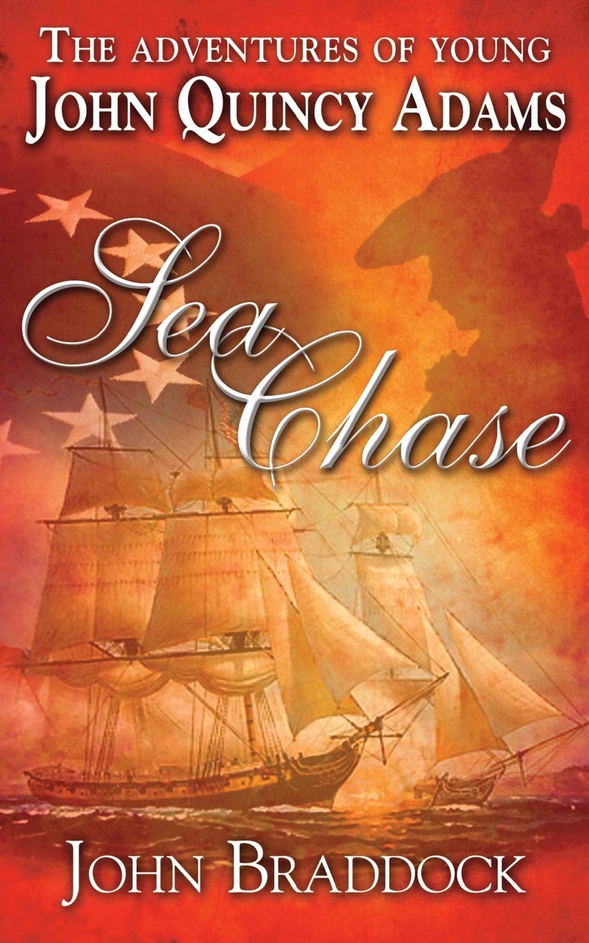 The Adventures Of Young John Quincy Adams: Sea Chase: 1