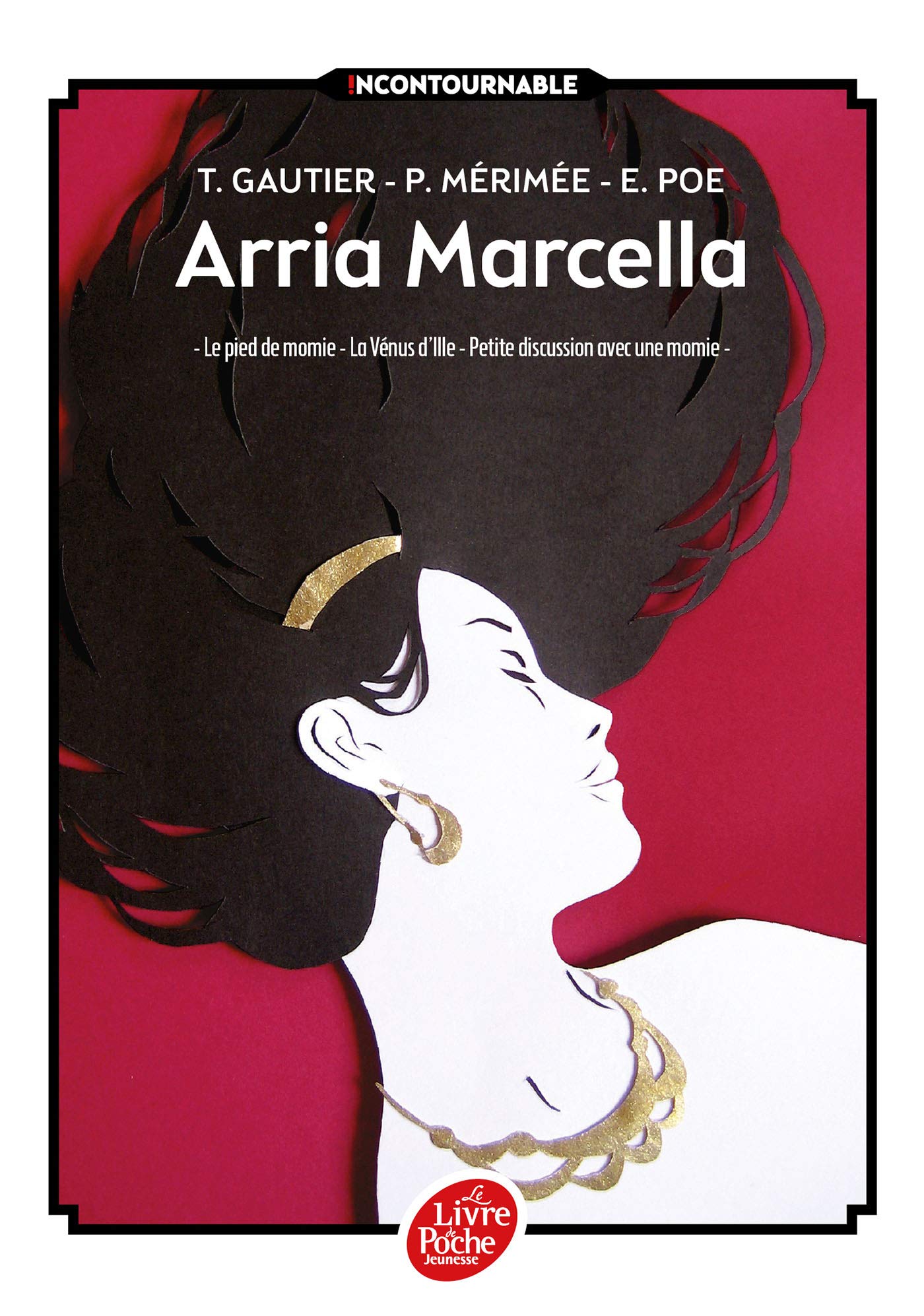 Arria Marcela: Le pied de momie/La venus d'ille/Petite discussion: Le pied de momie - La Vénus d'Ille - Petite discussion avec une momie (Livre de Poche Jeunesse)