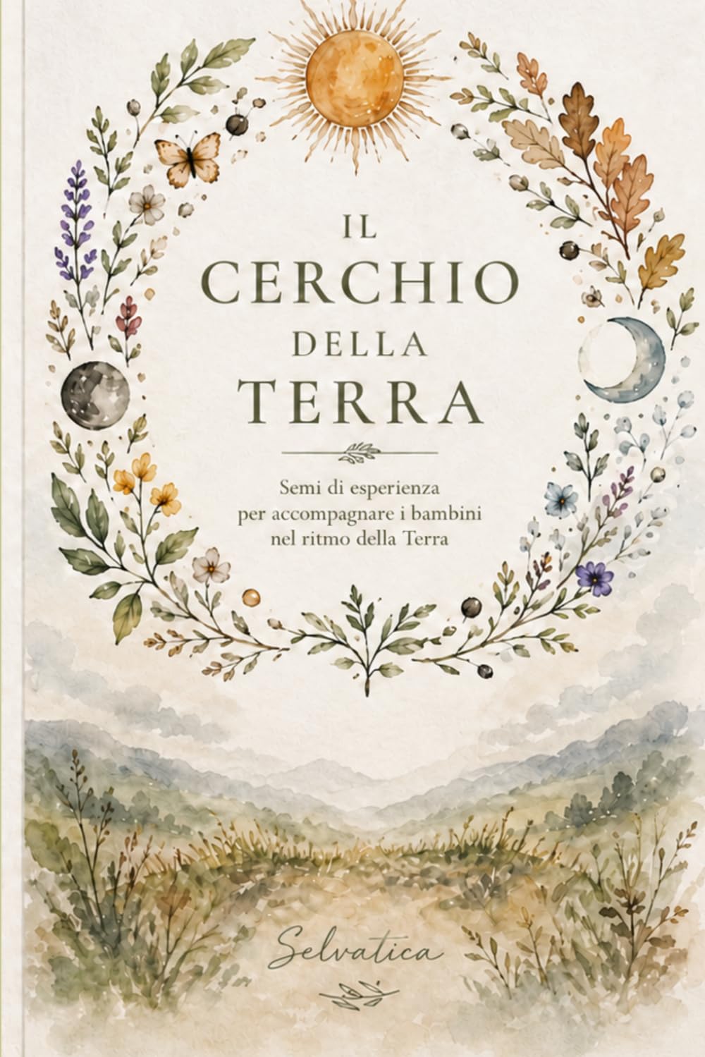Il cerchio della terra: celebrazioni per accompagnare i bambini e le bambine nel ritmo della terra