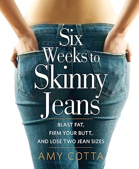 Six Weeks to Skinny Jeans: Blast Fat, Firm Your Butt, and Lose Two Jean Sizes-Wow! eBook