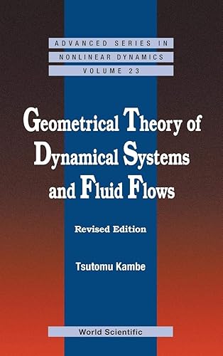 Geometrical Theory of Dynamical Systems and Fluid Flows: 23 (Advanced Series in Nonlinear Dynamics)