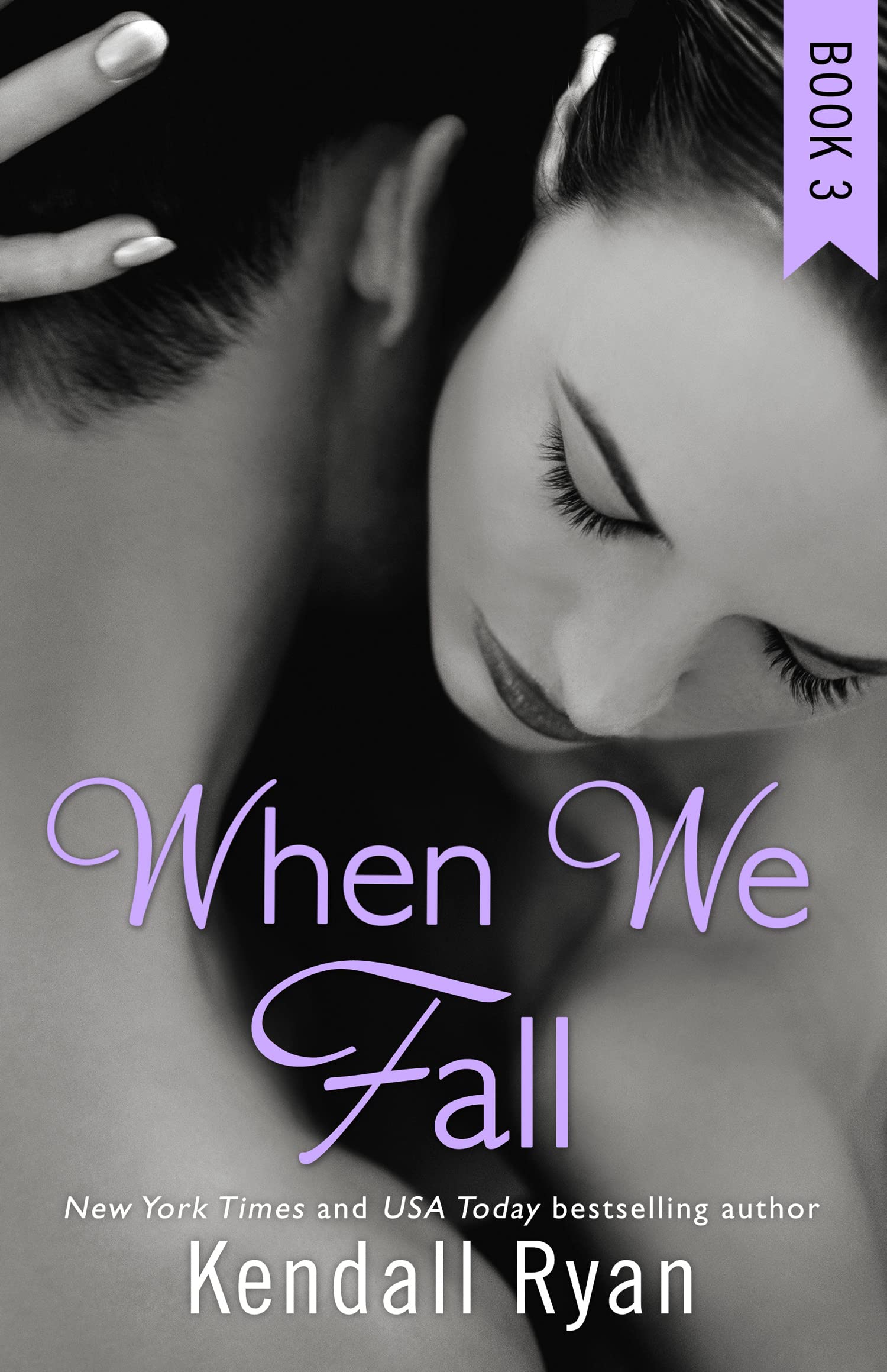 WHEN WE FALL: A Scorching Contemporary Romance About Trust and Forgiveness: Book 3 (When I Break Series)