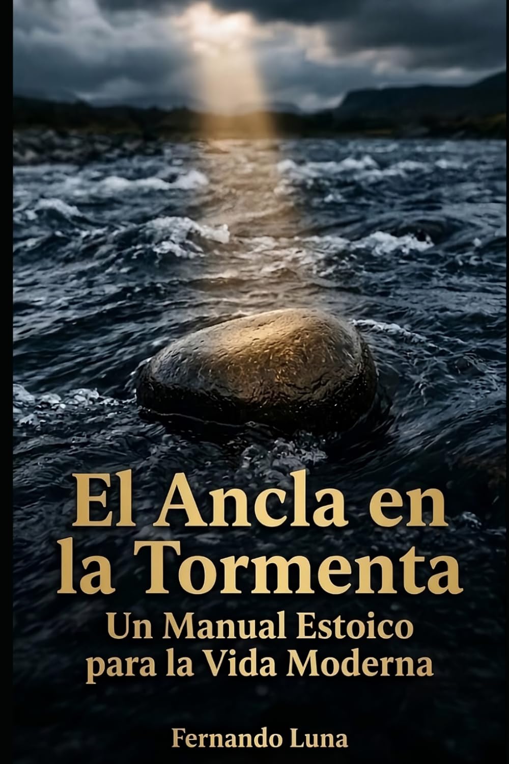 En Ancla en la Tormenta: Un Manual Estoico para la Vida Moderna