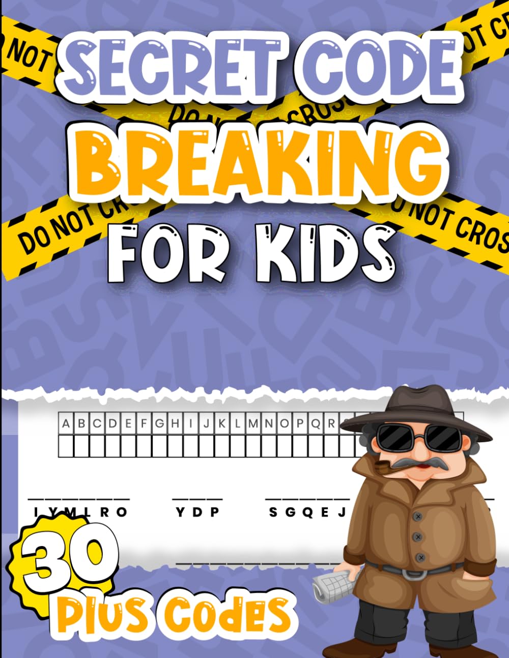 Secret Code Breaking Puzzles for Kids: 30+ Secret Codes to Crack For Kids. Great as a Gift for Kids