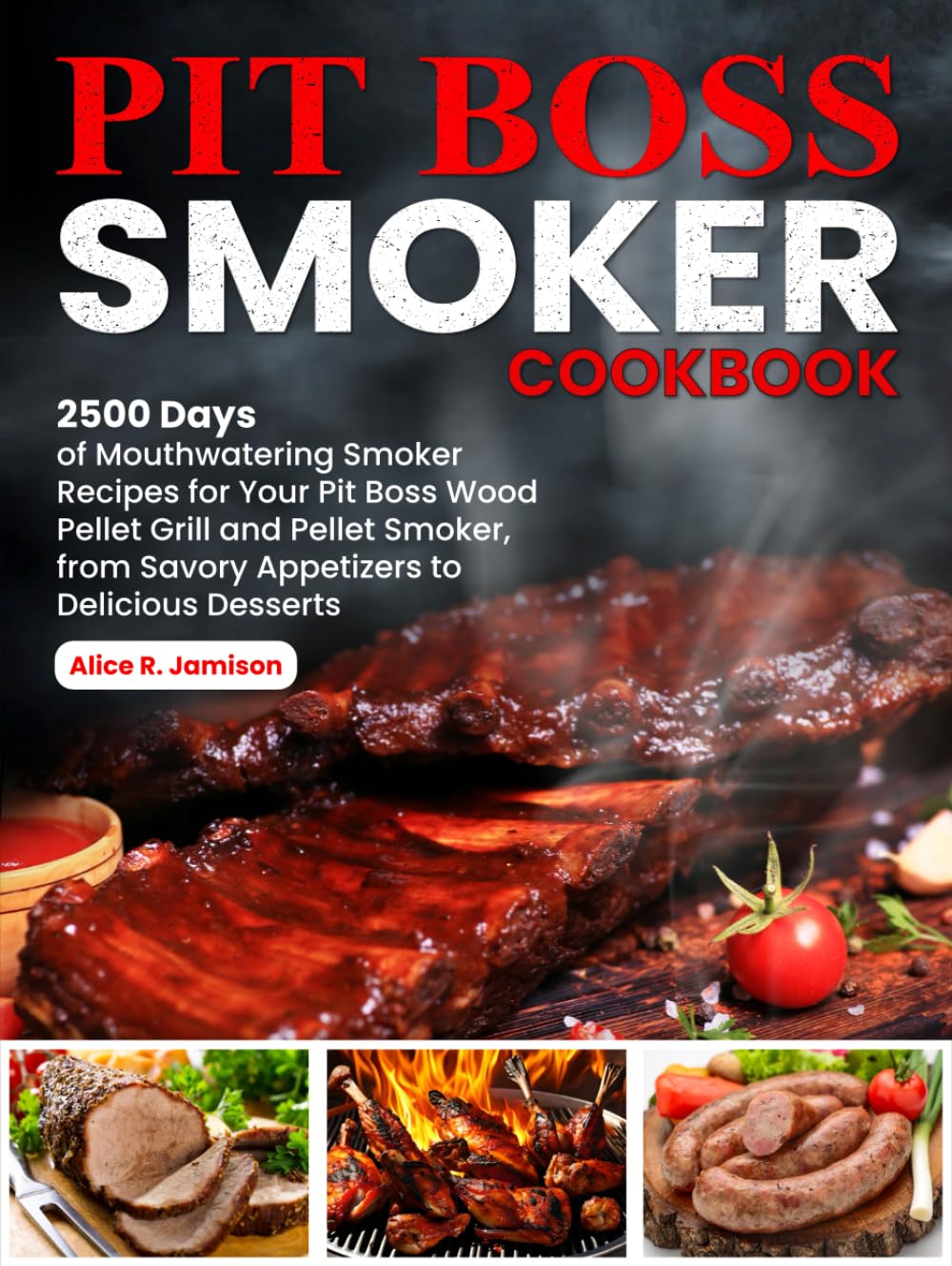Pit Boss Smoker Cookbook: 2500 Days of Mouthwatering Smoker Recipes for Your Pit Boss Wood Pellet Grill and Pellet Smoker, from Savory Appetizers to Delicious Desserts      Hardcover – September 5, 2024