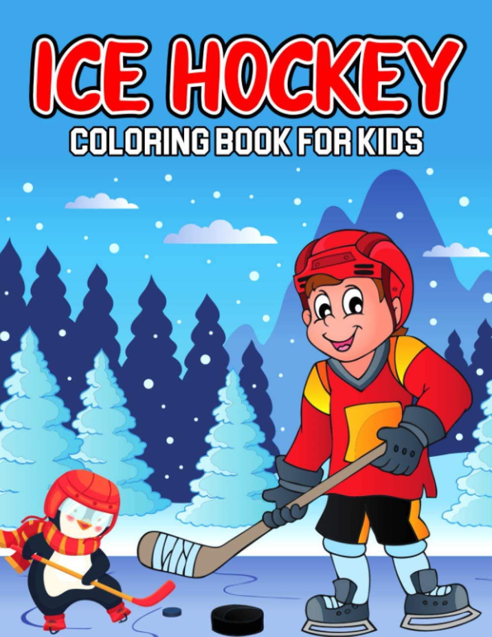 Ice Hockey Coloring Book for Kids: A Coloring Activity Book for Toddler/ Preschooler and Kids | Ages 4-8 Gift for Boys & Girls