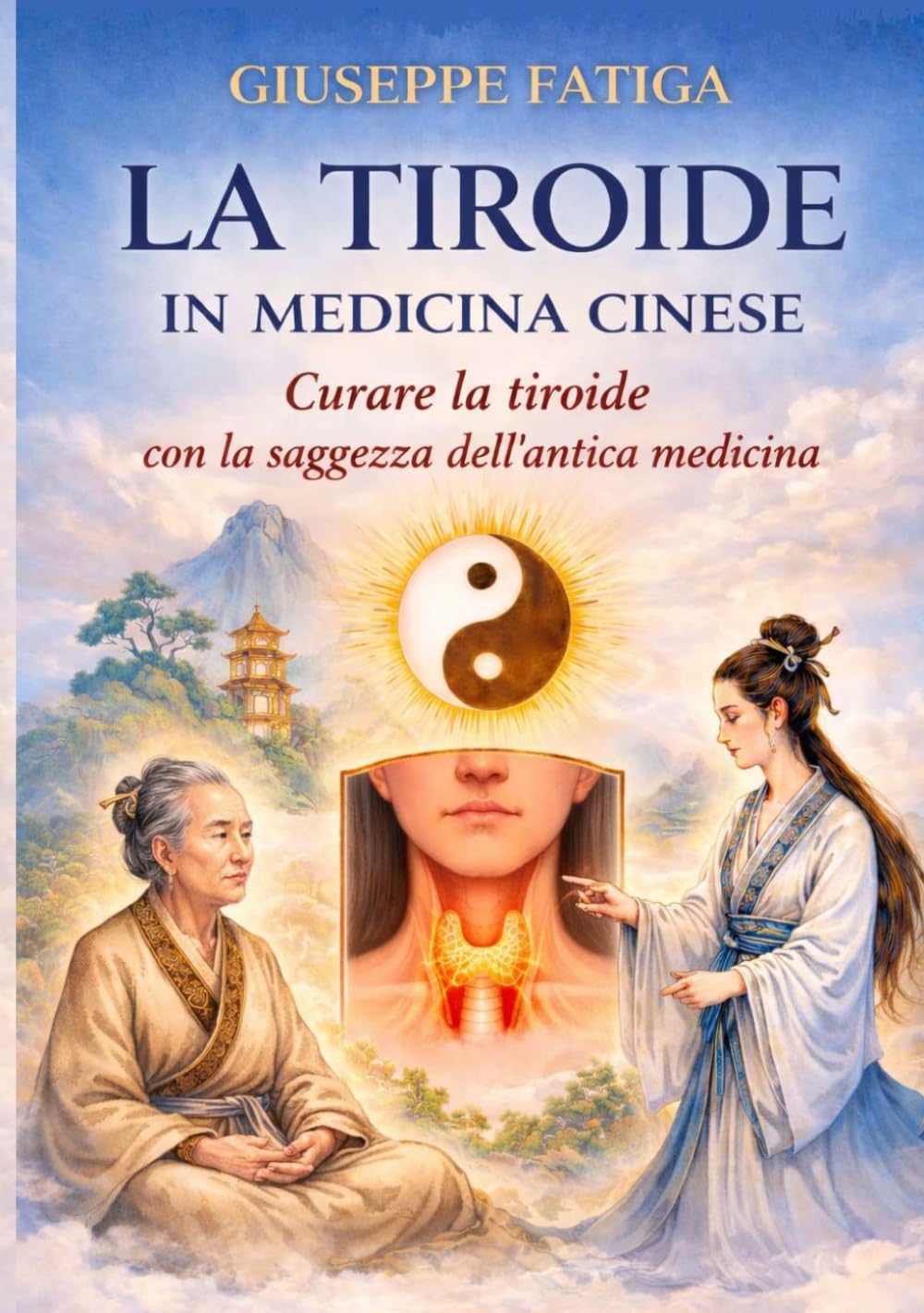 LA TIROIDE IN MEDICINA CINESE: CURARE LA TIROIDE CON LA SAGGEZZA DELL'ANTICA MEDICINA