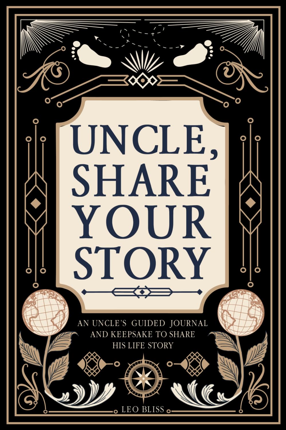 Uncle, Share Your Story: A Uncle's Guided Journal and Keepsake to Share His Life Story