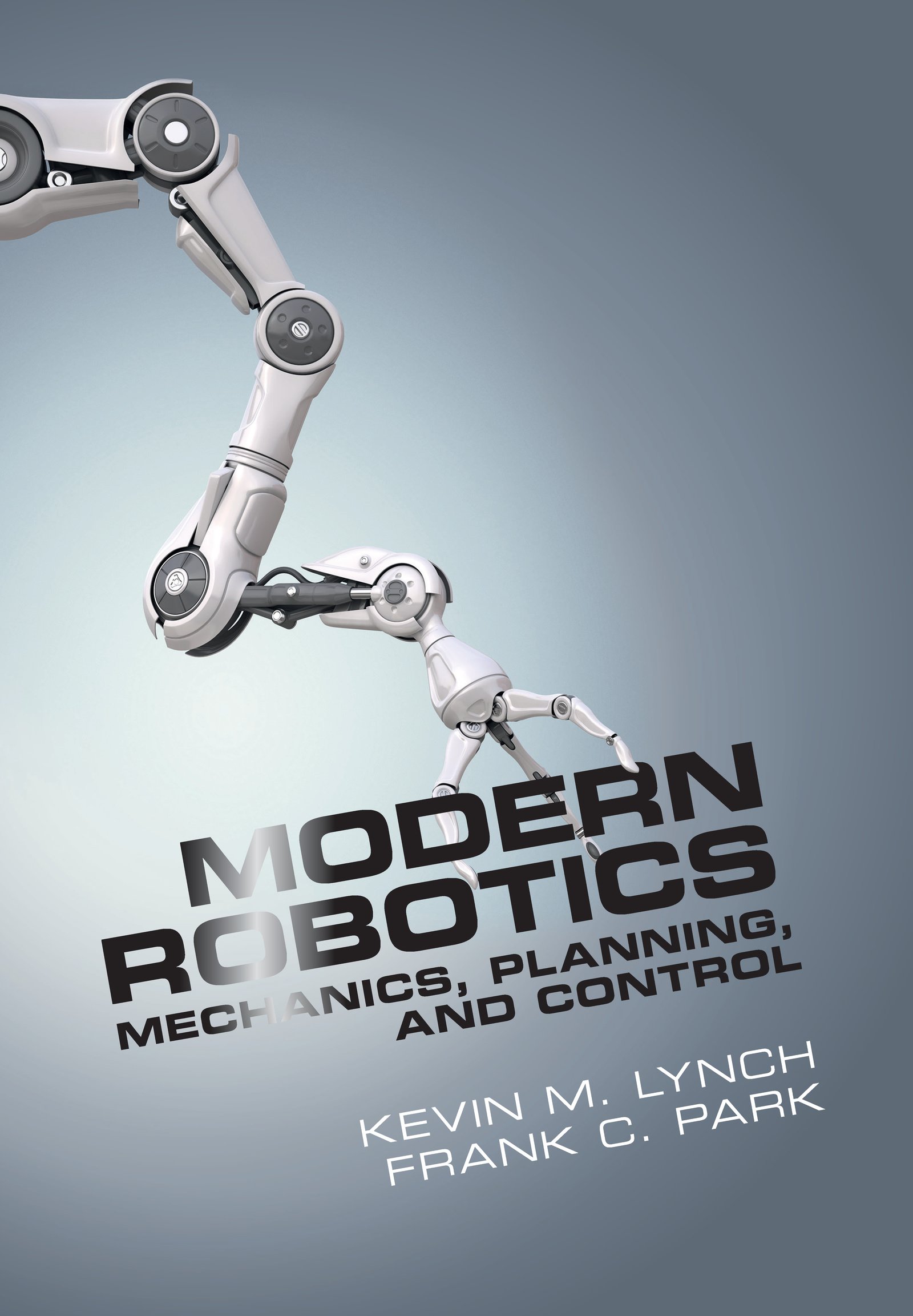 Modern Robotics: Mechanics, Planning, and Control (English Edition)