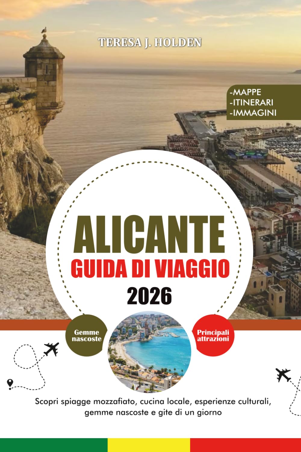 GUIDA DI VIAGGIO ALICANTE 2026: Scopri spiagge mozzafiato, cucina locale, esperienze culturali, gemme nascoste e gite di un giorno