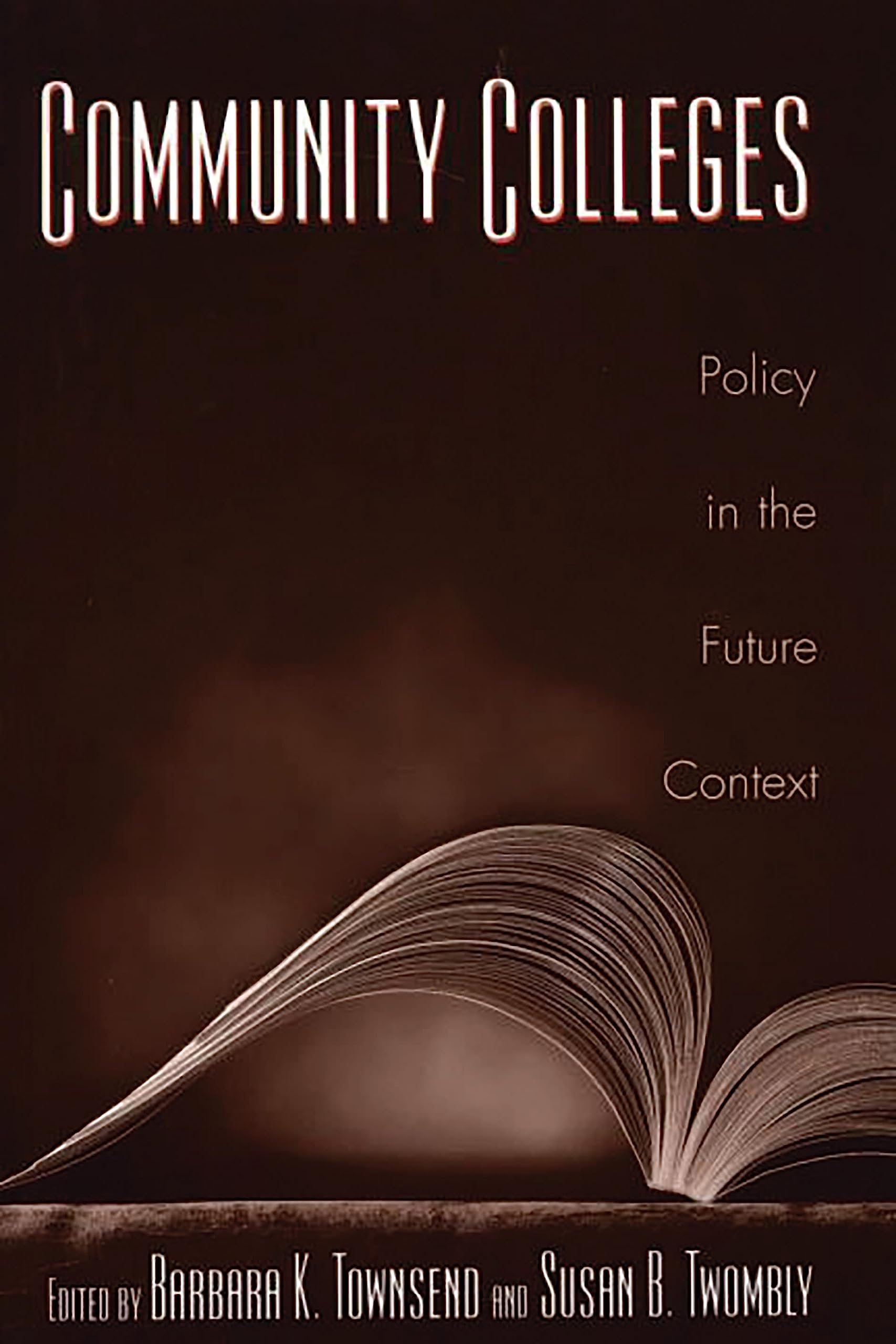 Buy Community Colleges: Policy in the Future Context: 02 (Educational Policy in the 21st Century, 2) — BookShops.in