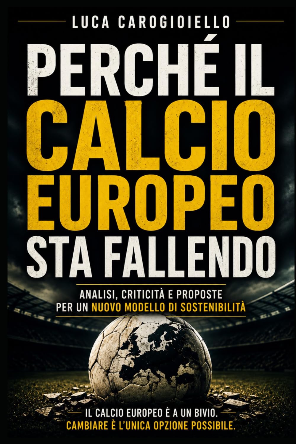 IL PALLONE IN FUORIGIOCO: LA GOVERNANCE NEL CALCIO EUROPEO: Una comunità del Calcio sul modello dell'Unione Europea