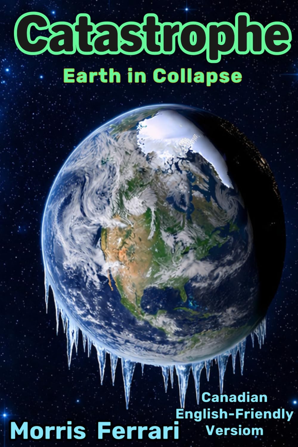 Catastrophe: A Triller of Earth in Collapse: Severe Climate Risk - Canadian English-Friendly Versiom - Empire of Wizards