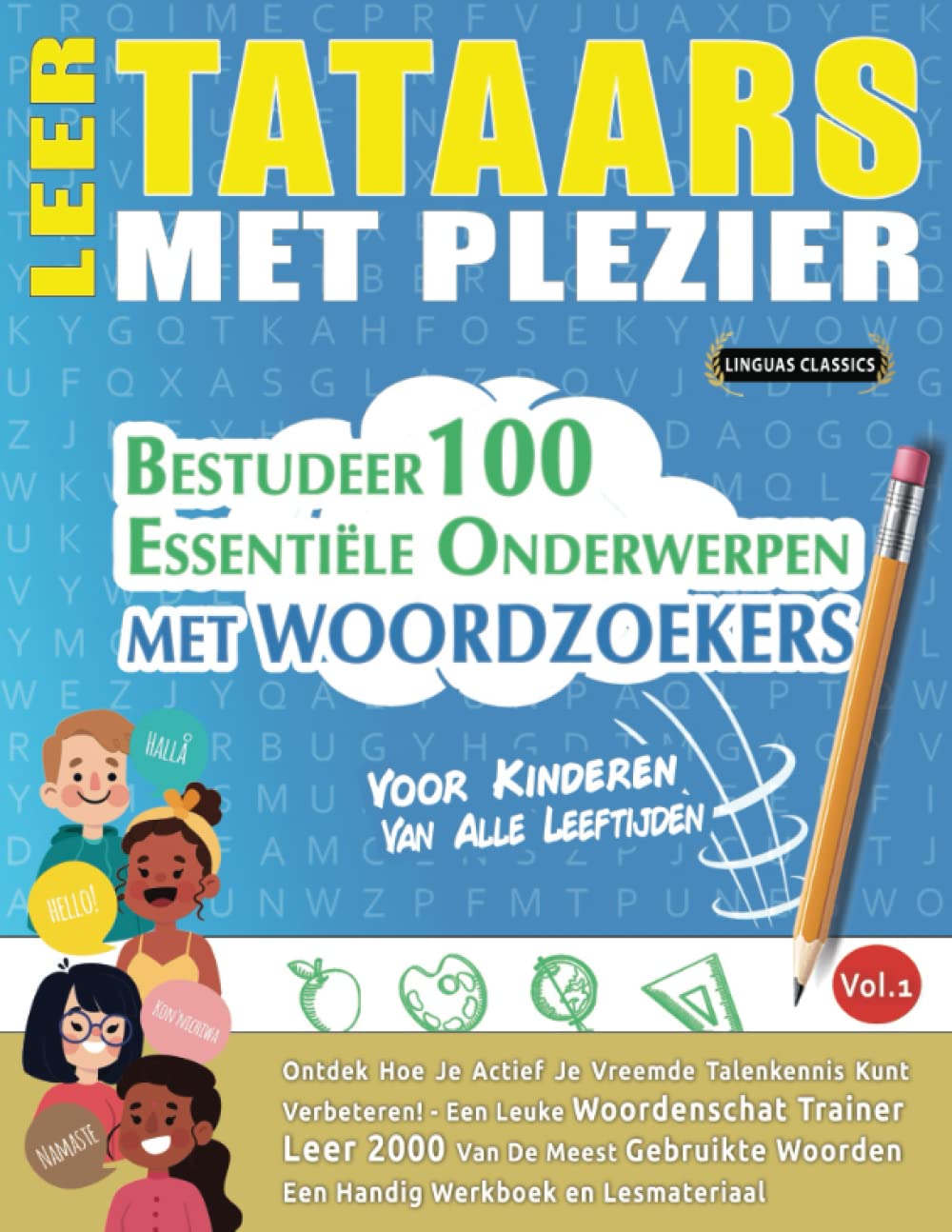 LEER TATAARS MET PLEZIER - VOOR KINDEREN: VAN ALLE LEEFTIJDEN - BESTUDEER 100 ESSENTIËLE ONDERWERPEN MET WOORDZOEKERS - VOL.1: Ontdek Hoe Je Actief Je ... Talenkennis Kunt Verbeteren! (German Edition)