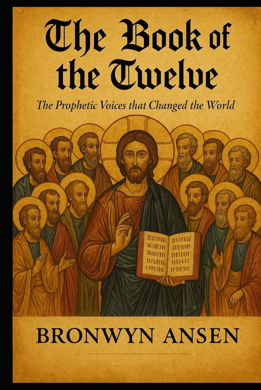 The Book of the Twelve: The Prophetic Voices that Changed the World