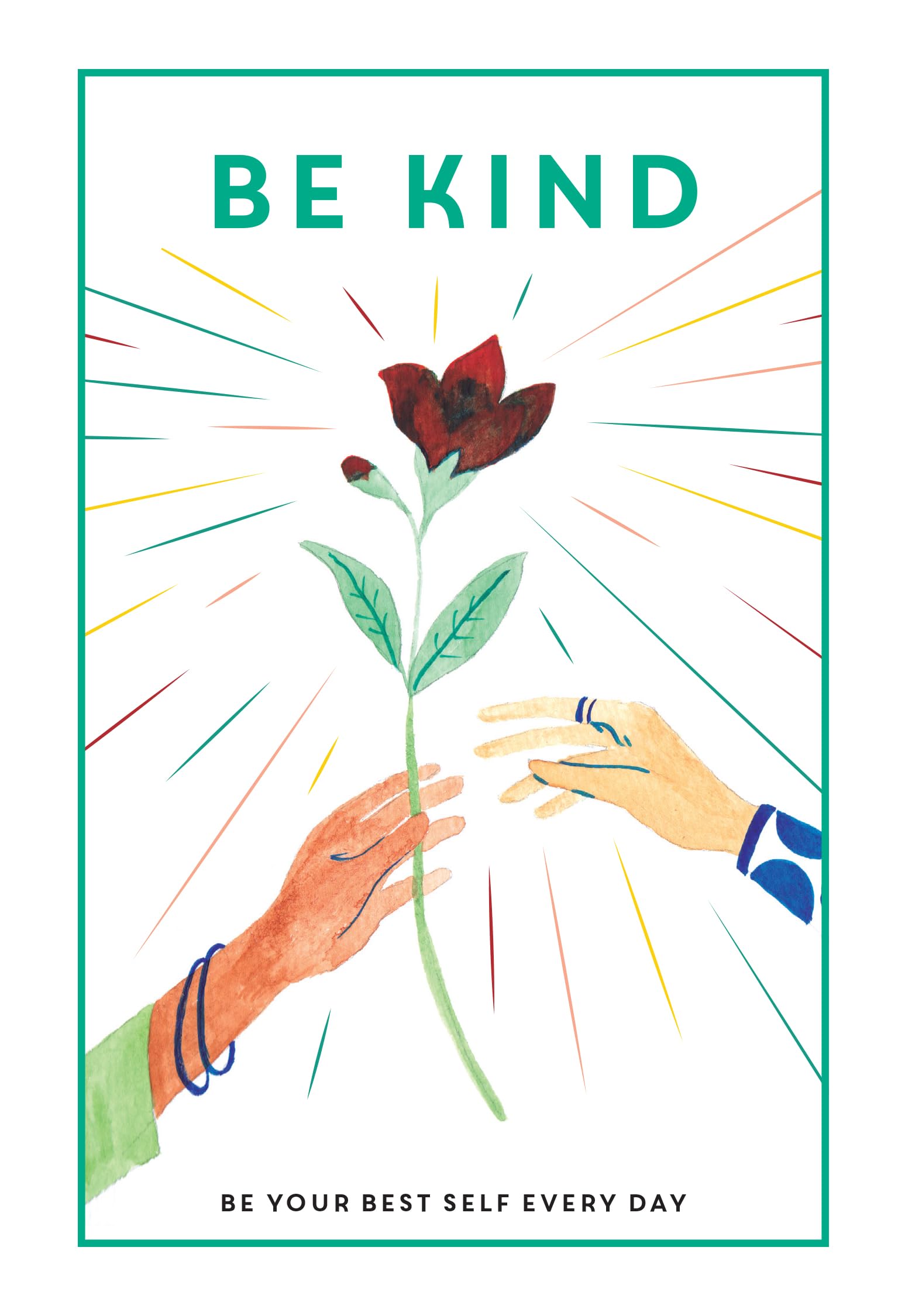 Be Kind : Be Your Best Self Every Day
