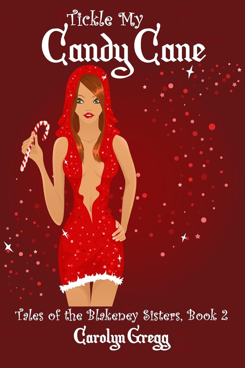 Tickle My Candy Cane (Tales of the Blakeney Sisters Book 2) Kindle