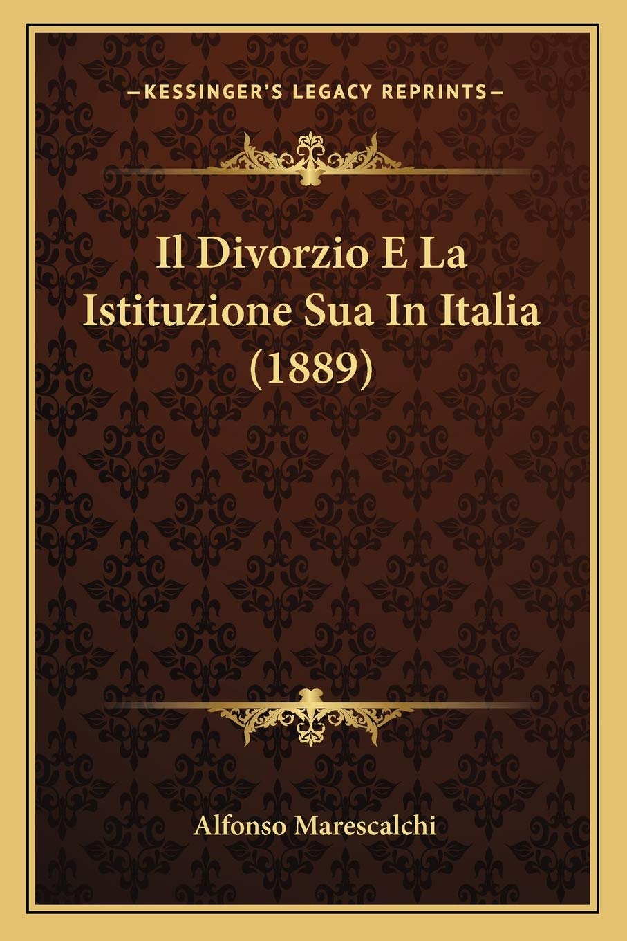 Il Divorzio E La Istituzione Sua In Italia (1889)