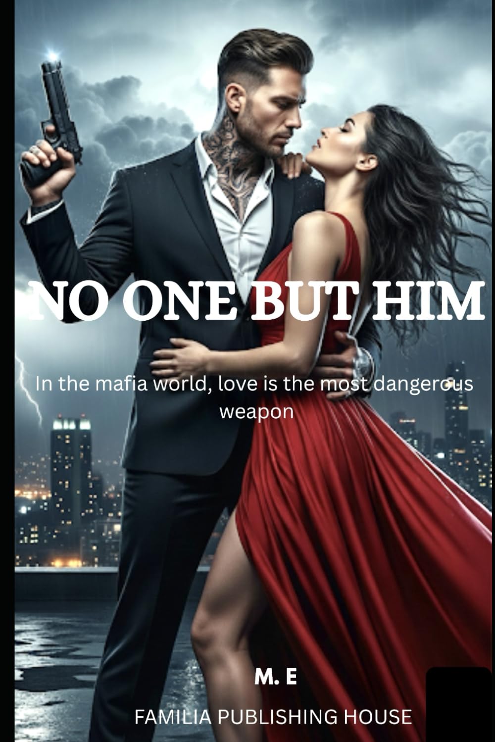 No one but him: Love is the most dangerous weapon