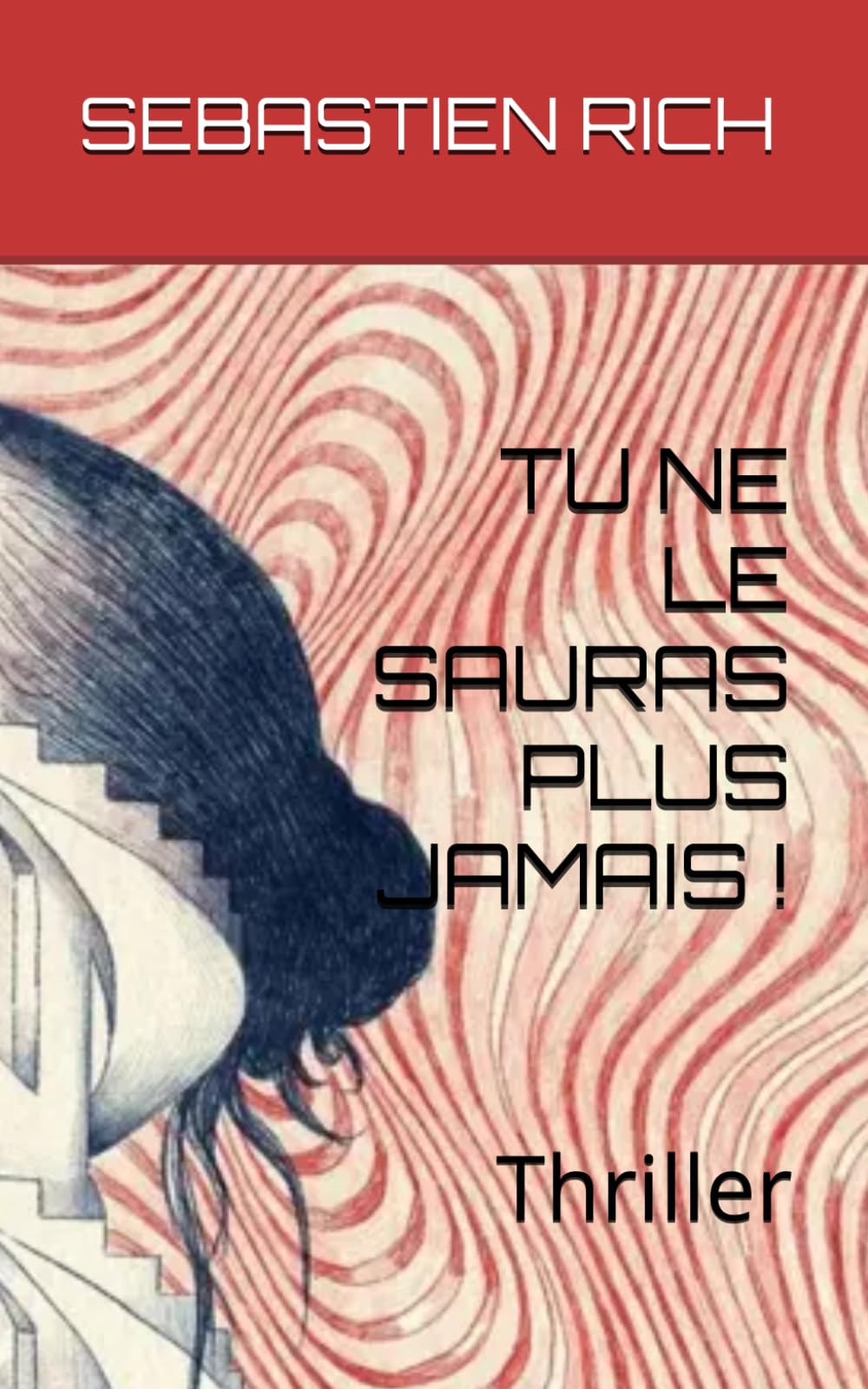 TU NE LE SAURAS PLUS JAMAIS !: Thriller (Thrillers psychologiques)