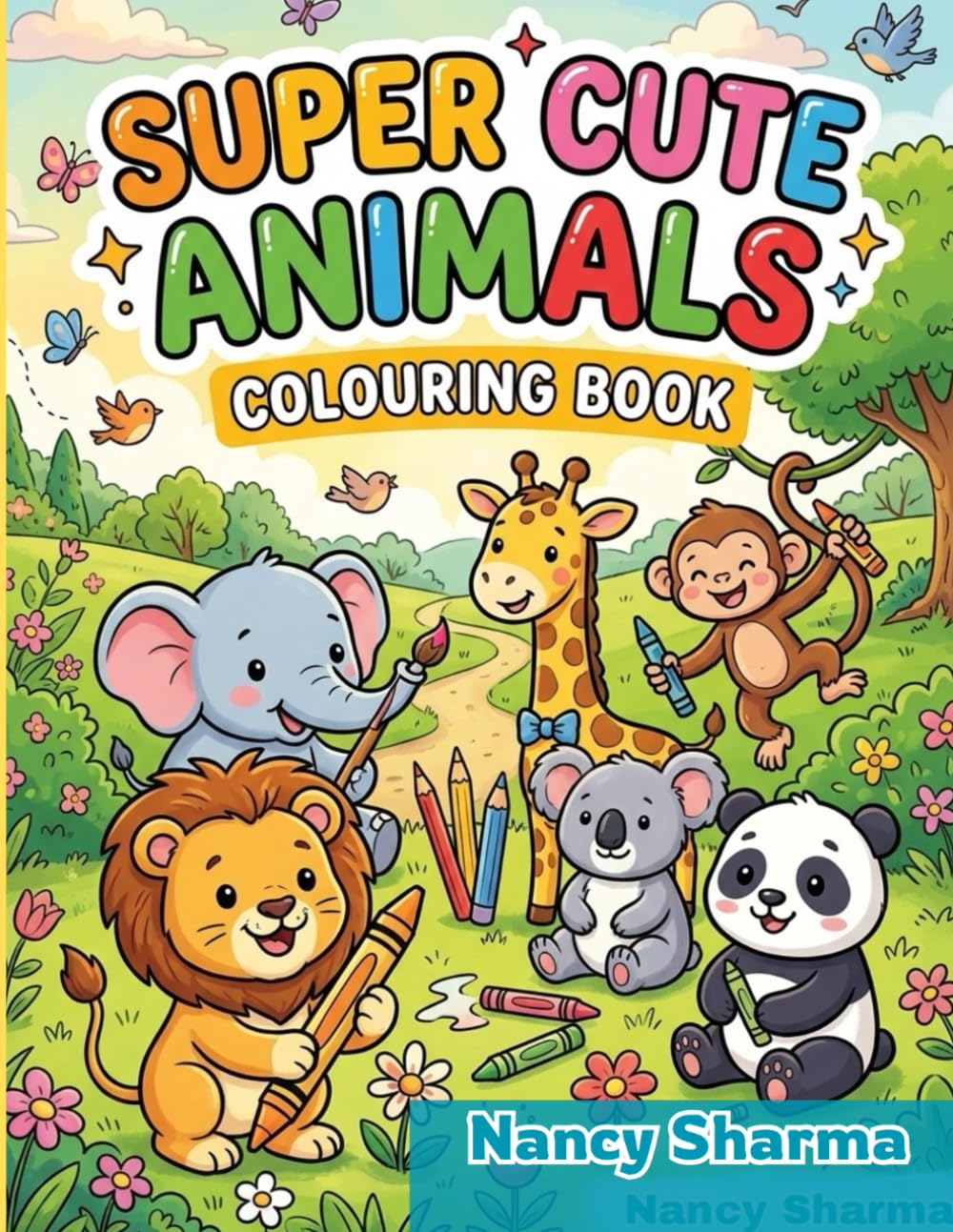 Super Cute Animals Coloring Book for Kids Ages 3–6: Fun and Easy Animal Designs for Toddlers & Preschoolers | Big Simple Pictures for Relaxing, Learning and Creativity