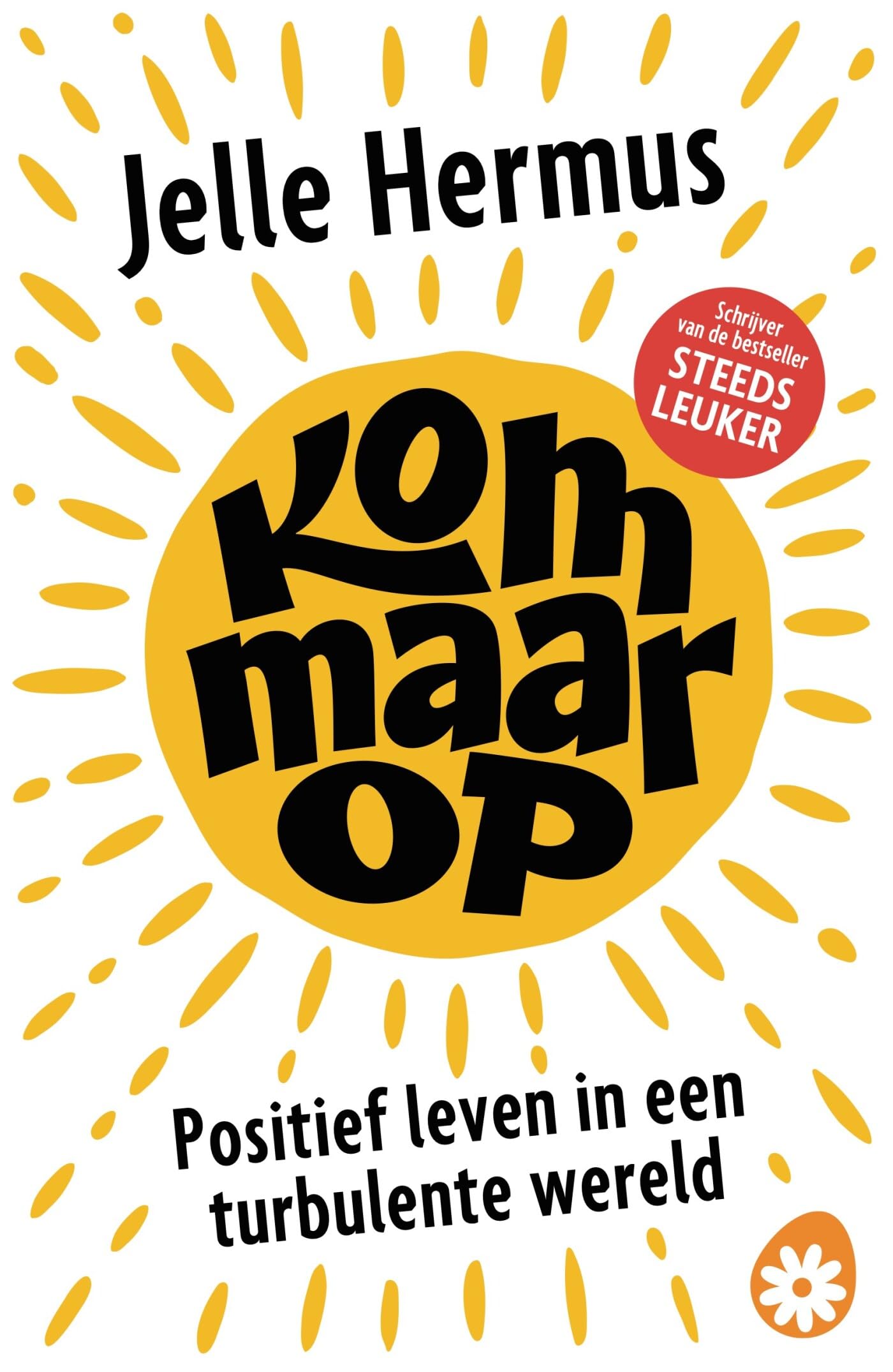 Kom maar op: positief leven in een turbulente wereld