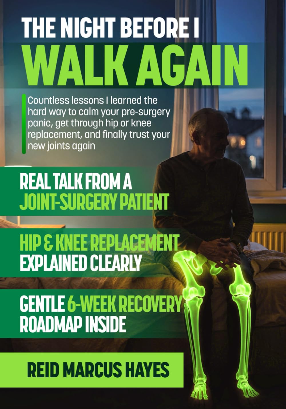 The Night Before I Walk Again: Countless lessons I learned the hard way to calm your pre-surgery panic, get through hip or knee replacement, and finally trust your new joints again      Paperback – January 19, 2026