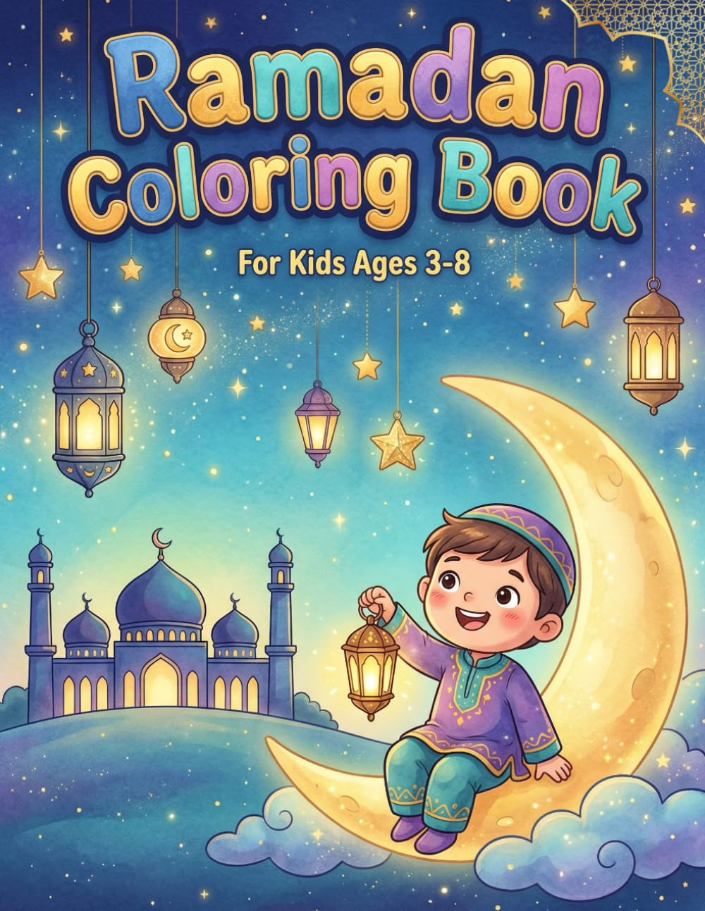 Ramadan Coloring Book for Kids Ages 3-8: A Joyful Ramadan Coloring Adventure for Little Kids