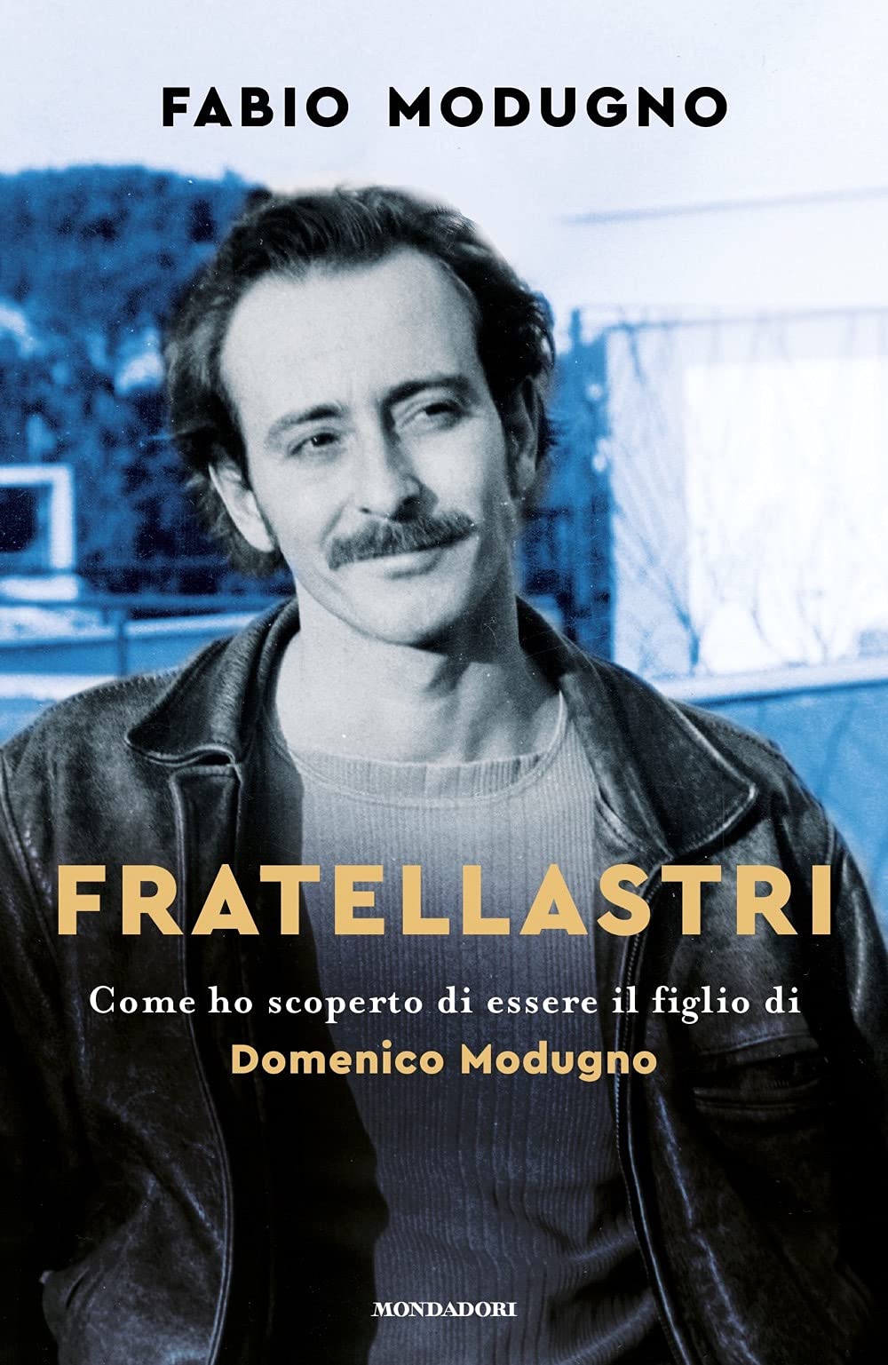 Fratellastri. Come Ho Scoperto Di Essere Il Figlio Di Domenico Modugno - 4