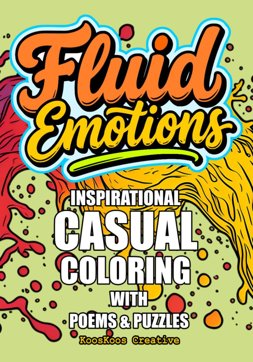 Fluid Emotions: Inspirational Casual Coloring with Poems & Puzzles