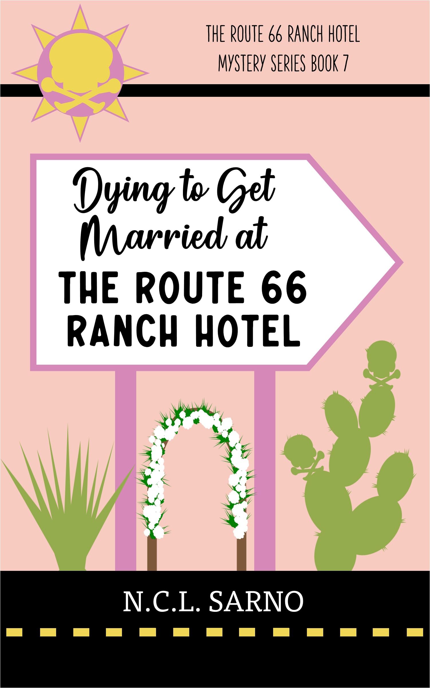 Dying to get Married at the Route 66 Ranch Hotel: Book 7 in The Route 66 Ranch Hotel Mystery Series