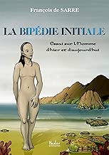 Download La Bipédie Initiale: Essai sur l'Homme d'hier et d'aujourd'hui PDF