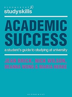 Academic Success: A Student's Guide to Studying at University (Bloomsbury Study Skills)