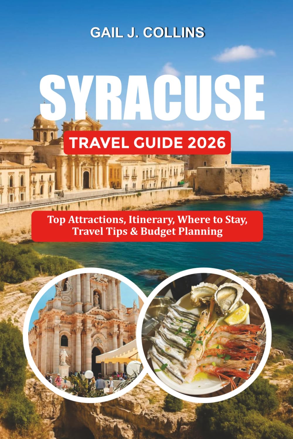 SYRACUSE TRAVEL GUIDE 2026: Top Attractions, Itinerary, Where to Stay, Travel Tips & Budget Planning