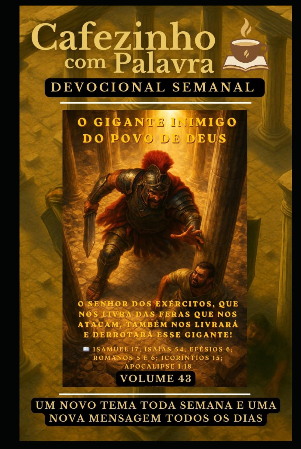 Cafezinho com Palavra – Devocional Semanal – Volume 43: O GIGANTE INIMIGO DO POVO DE DEUS (Cafezinho com Palavra – Devocional de 52 Semanas)