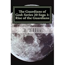 The Guardians of God Series 20 Saga 1 Rise of the Guardians Volume 1