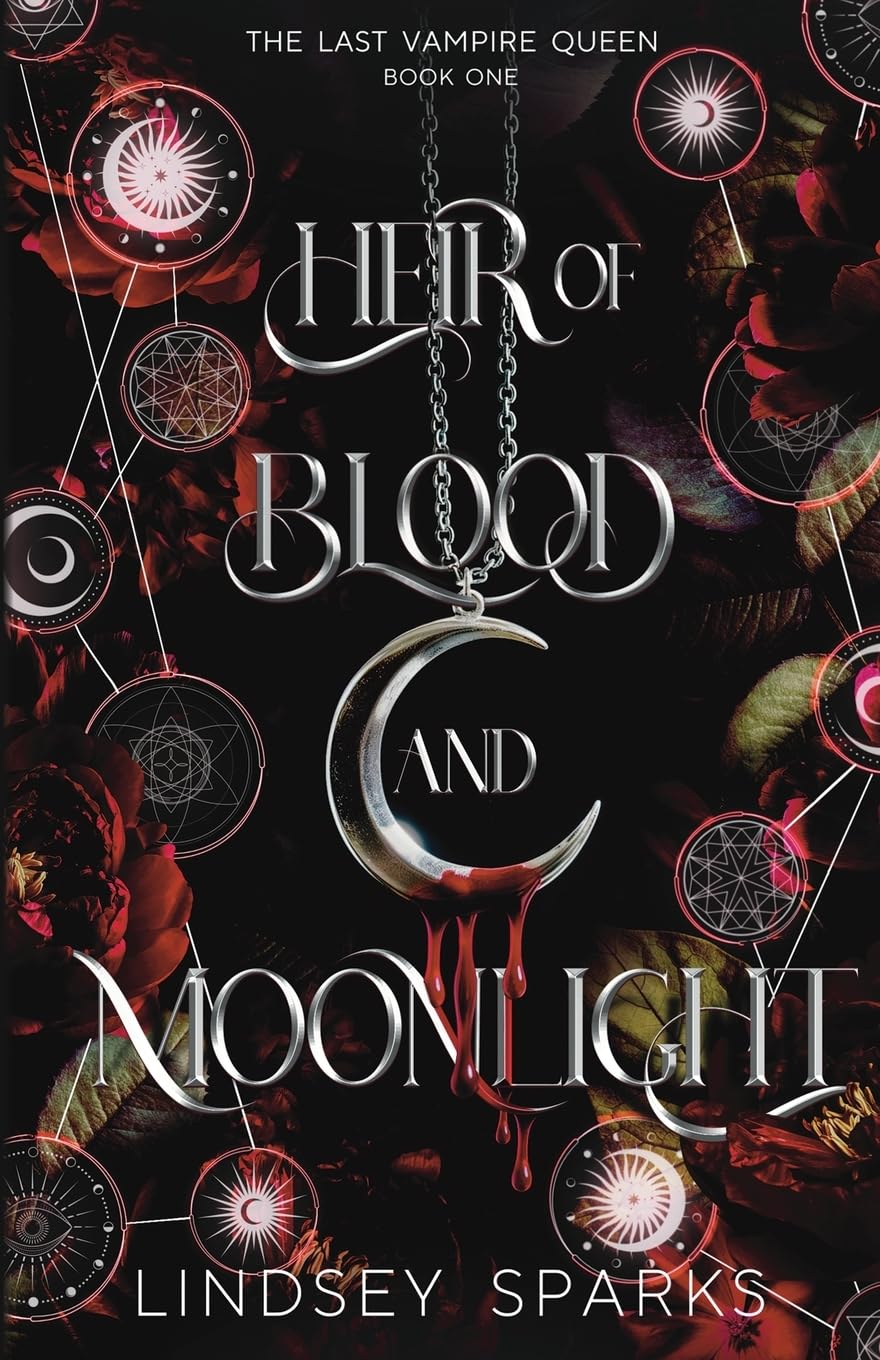 Heir of Blood and Moonlight: Why Choose Paranormal Romance (The Last Vampire Queen)