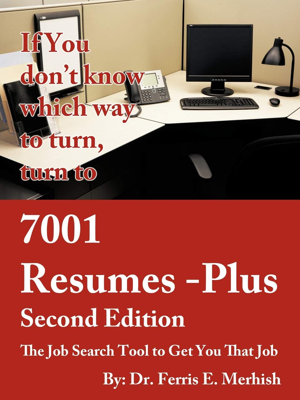 7001 Resumes-Plus Second Edition: The Job Search Tool to Get You That Job