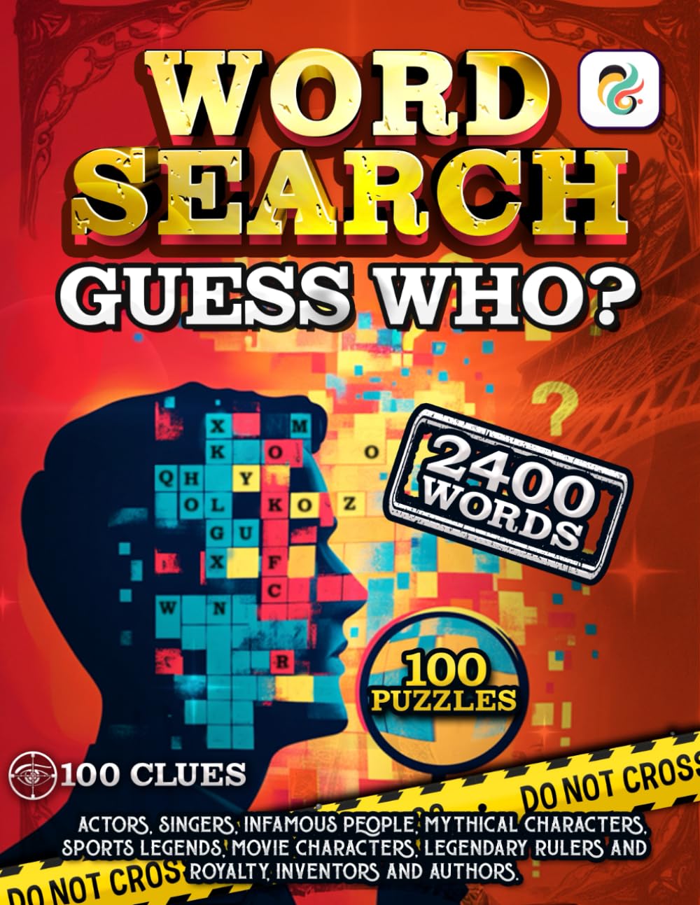 Guess Who? Word Search Book For Adults, Large Print: 2400 Words, 100 Puzzles, 100 Clues with solutions.
