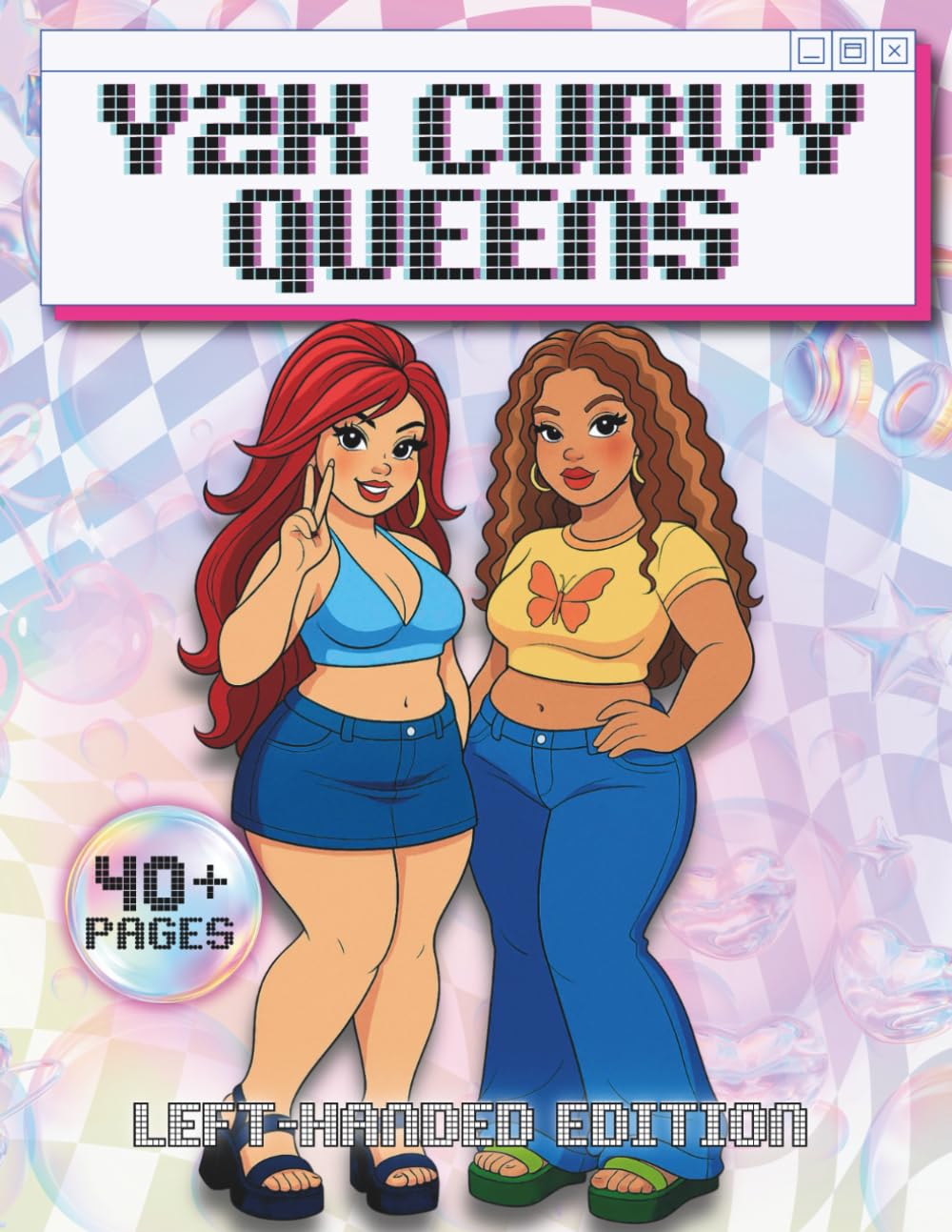 Y2K Curvy Queens Left-Handed Edition: A Nostalgic Coloring Book of Trendy Outfits, Chunky Highlights, Glittery Accessories, and Iconic Early-2000s Girl Style (Thick & Curvy)