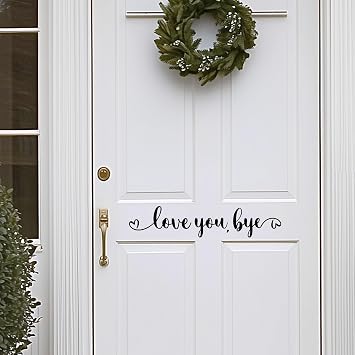 Love You, Bye Door Decal Black Vinyl Entrance Wall Sticker Farmhouse Home Sign Decor, 25 x 5.2 Inch