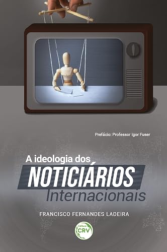 A ideologia dos noticiários internacionais (Portuguese Edition)