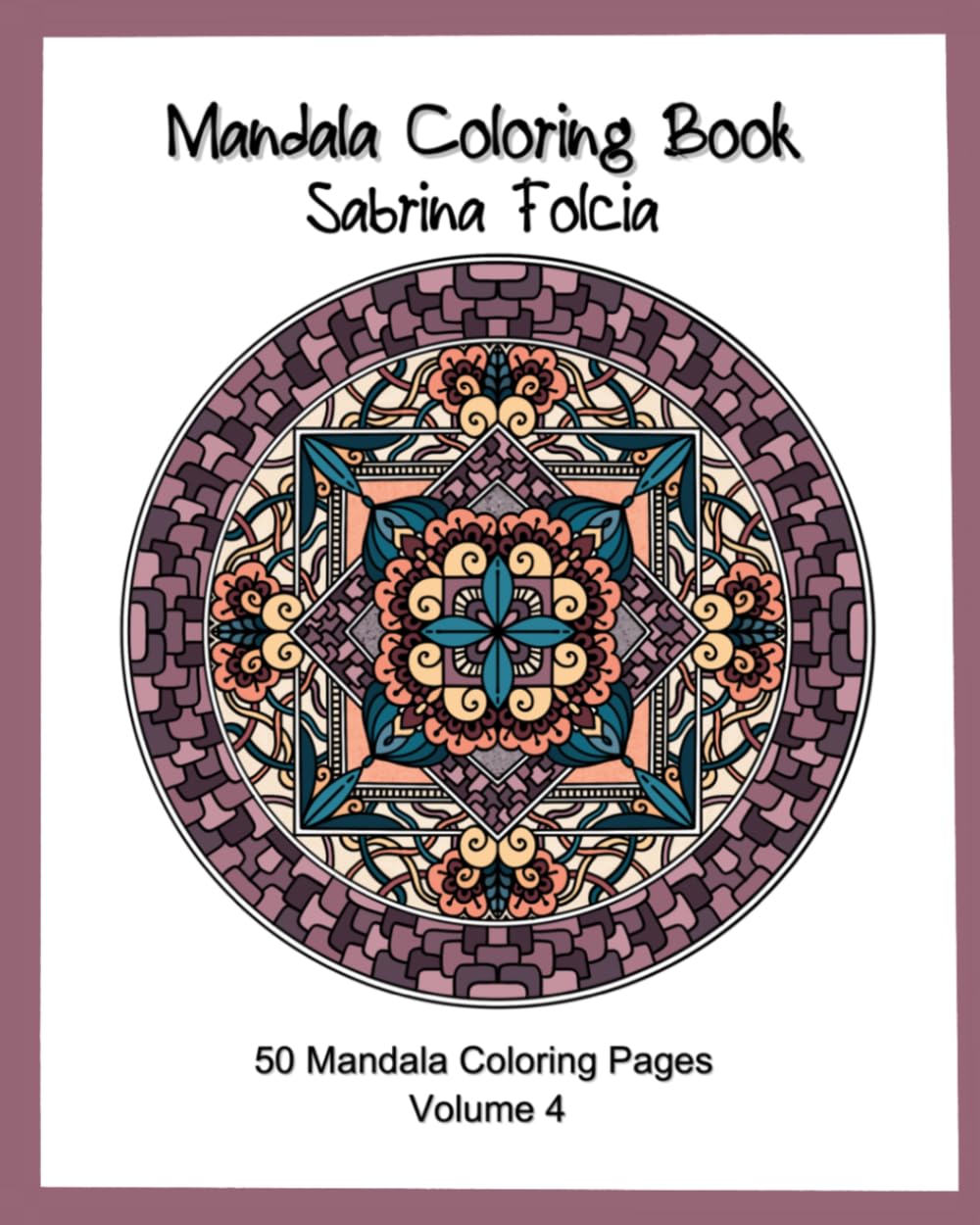 Mandala Coloring Book - Volume 4