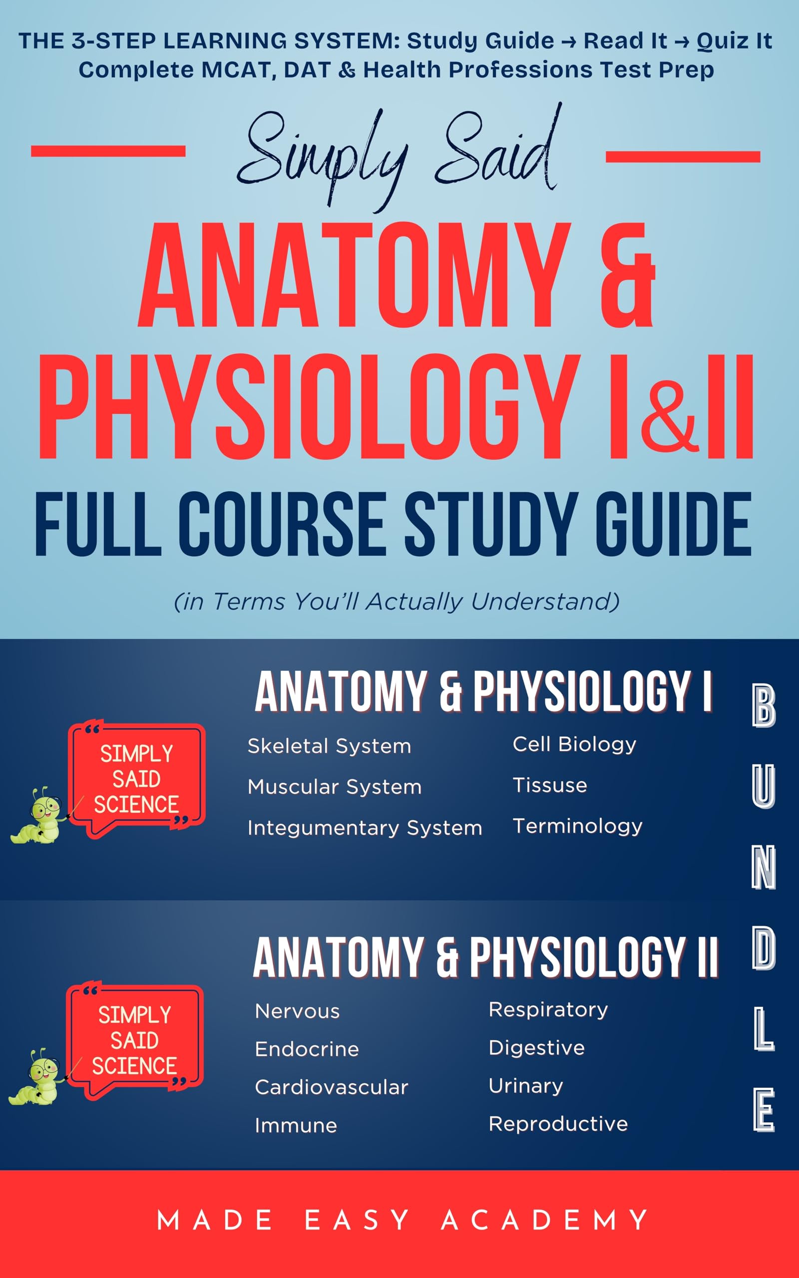 Simply Said Science: Anatomy & Physiology I & II Full Course Study Guide Bundle: Complete A&P Molecular Biology to Organ Systems: MCAT, TEAS, NCLEX Test ... Said Science Series From Made Easy Academy)